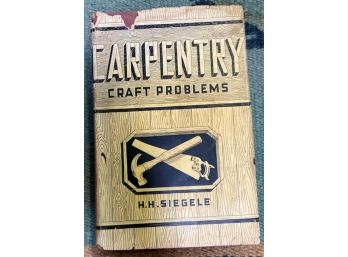 1944 Book' 'CARPENTRY CRAFT PROBLEMS', A COMPLETEPRACTICAL BOOK OF INSTRICTION