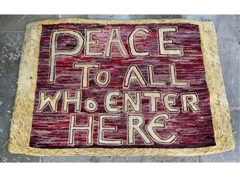 Hand Dyed Wool Rug ~ Peace To All Who Enter Here ~