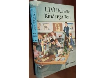 1956 HC Book Living In The Kindergarten- Adorable Photos & Illustrations. For Parents, Teachers & Children