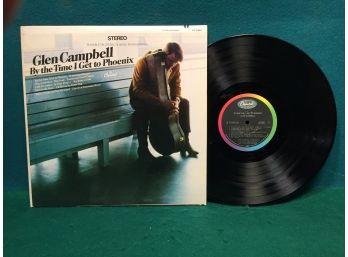 Glen Campbell. By The Time I Get To Phoenix On Capitol Records Stereo. Vinyl Is Very Good Plus - VG Plus Plus.