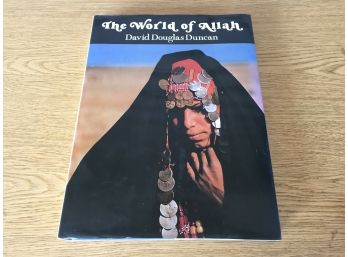 The World Of Allah. David Douglas Duncan. 280 Page Profusely Illustrated Hard Cover Book With Dust Jacket.