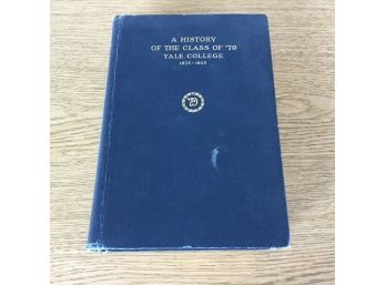 A History Of The Class Of Seventy-Nine (1879). Yale College New Haven, Conn. (Yale University).