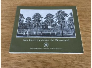 1976 New Haven Celebrates The Bicentennial CT. History Connecticut. 1st Edition.