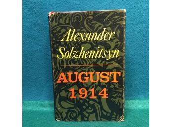 Alexander Solzhenitsyn. August 1914. First Edition Hard Cover Book With Dust Jacket.