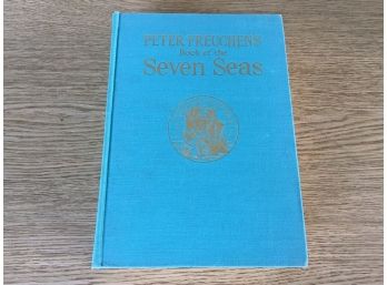 Peter Freuchen's Book Of The Seven Seas. 512 Page Illustrated Hard Cover Book. First Edition Published In 1957