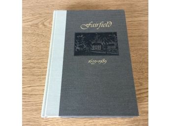 Fairfield. The Biography Of A Community. Fairfield, Conn. 1639 - 1989. 307 Pages.