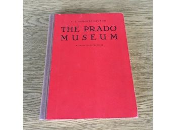 The Prado Museum. Pictures, Statues, Drawings & Jewels. By F. J. Sanchez Canton.