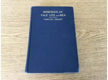 Memories Of Yale Life And Men 1845-1899 Timothy Dwight. 500 Page Illustrated Hard Cover Book 1903.