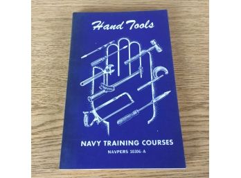 Hand Tools. Navy Training Courses. Published 1951. 153 Illustrated Pages. In Excellent Condition.