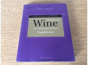 The Story Of Wine. New Illustrated Edition. By Hugh Johnson. Special Edition. 256 Page Illustrated HC Book.