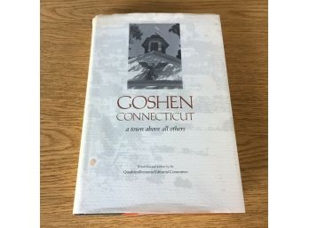 Goshen, Connnecticut. A Town Like No Others. 274 Page Illustrated Hard Cover Book With Dust Jacket.