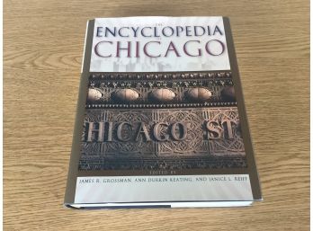 The Encyclopedia Of Chicago. 1117 Page Illustrated Hard Cover Book With Dust Jacket. In Excellent Conditition.