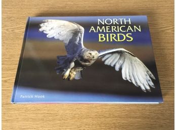 North Ame.rican Birds. By Patrick Hook. 256 Page Profusely Illustrated Hard Cover Coffee Table Book.