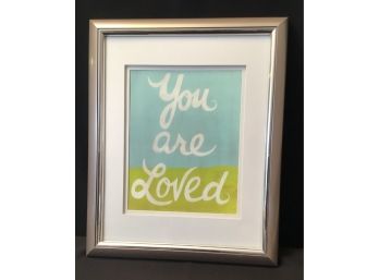 You Are Loved Matted And Framed Art Print