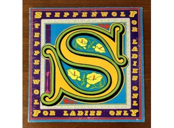 STEPPENWOLF - FOR LADIES ONLY. 1971 Vinyl LP On Dunhill Records (DSX 50110)