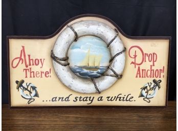 Fun Nautical Wall Plaque, Ahoy There Drop Anchor And Stay Awhile