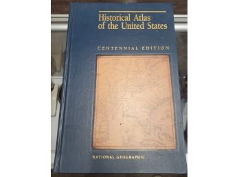 Centennial Edition Historical Atlas Of The United States By National Geographic