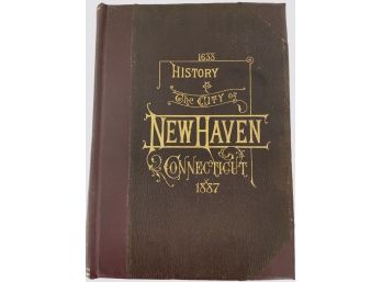 'The History Of The City Of New Haven Connecticut 1638 - 1887'