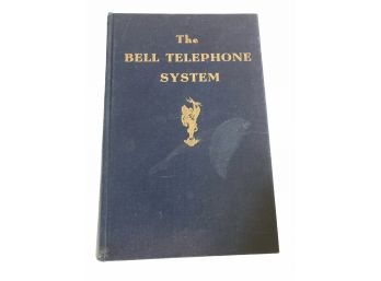 'The Bell Telephone System' By Arthur  W. Page