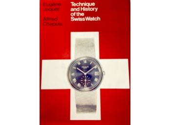 'Technique And History Of The Swiss Watch '  By Eugene Jaquet And Alfred Chapuis