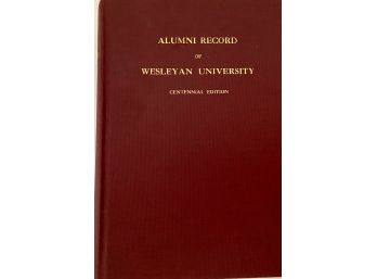 Alumni Record Of Wesleyan University Centennial Edition