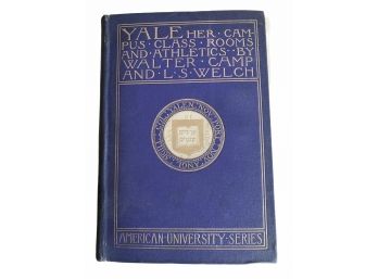 1900 Book On Yale University By Walter Camp And Lewis Welch