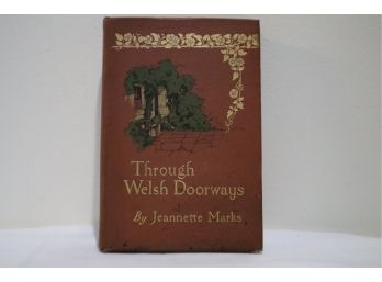 1909 Through Welsh Doorways By Jeannettte Marks Hardcover (B)