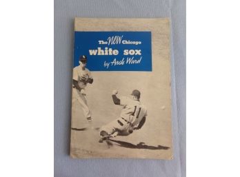 1951 The New Chicago White Sox By Arch Ward