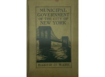 Municipal Government Of The City Of New York, By Baker & Ware, 1916