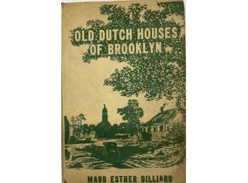 Old Dutch Houses Of Brooklyn, By Dilliard, 1945