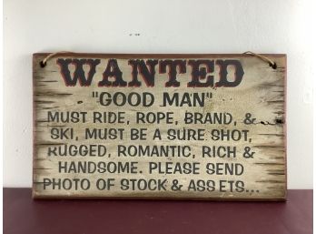 Wanted 'good Man' Wood Sign