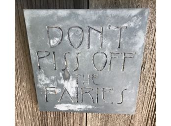 'Don't Piss Off The Fairies' Sign By R. Stewart
