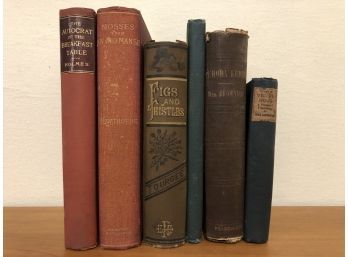 6 Antique Books Figs And Thistles Tourgee 1879, Mosses From An Old Manse Hawthorne 1854, Autocrat Holmes 1891