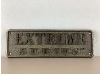 Extreme Series Metal Plaque