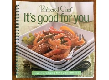 Pampered Chef Cook Book 'It's Good For You'