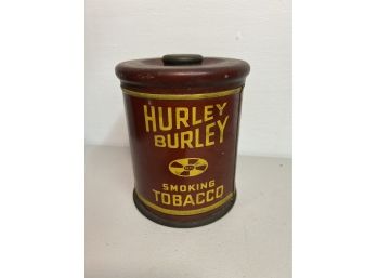 Vintage Hurley Burley Tobacco Tin W/ Original Lid