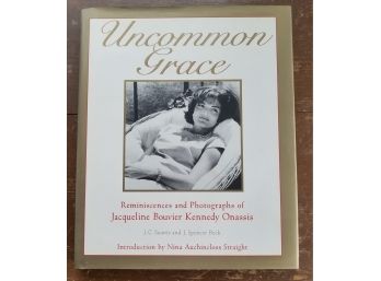 Uncommon Grace Reminiscences And Photographs Of Jacqueline Bouvier Kennedy Onassis