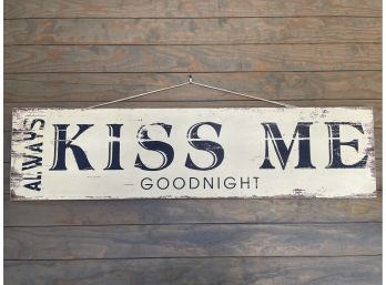 Always Kiss Me Goodnight Sign