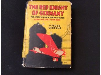 The Red Knight Of Germany Baron Von Richthofen By Floyd Gibbons