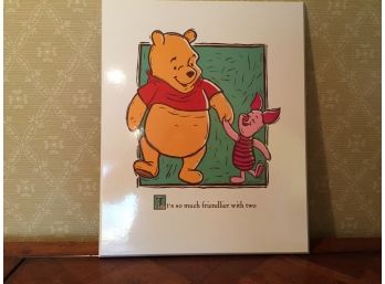 Winnie The Pooh 'It's So Much Friendlier With Two' Print On Wood (Click On Photograph For Full Description And Additional Photos)