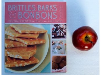 BRITTLES, BARKS & COOKBOOK: Delicious Recipes For Quick & Easy Candy, By Charity Ferreira, Hard Cover Book