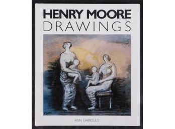 Henry Moore Drawings: By Ann Garrould