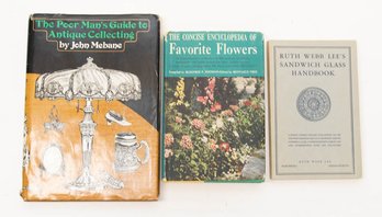 Sandwich Glass Handbook, Encyclopedia Of Favorite Flowers And Poor's Man's Guide To Antique Collecting