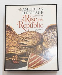 The American Heritage Rise Of The Republic Two Volume Set