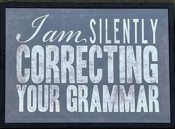 I Am Silently Correcting Your Grammar Print ( Will Not Ship)