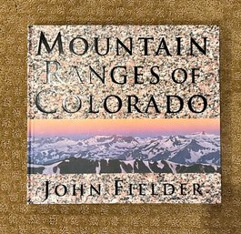 Mountain Ranges Of Colorado By John Fielder Coffee Table Book