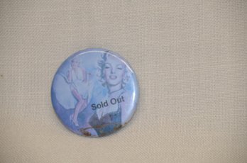 336) Marilyn Manroe Sold Out Button Pin 2.25' Round