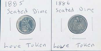 LOT (2) 1885 & 1886 SEATED LIBERTY DIME - LOVE TOKENS!