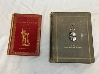 Two Antique Books: 1881 Les Peintres Militaires And 1887 The Autobiography Of The Hon. Roger North