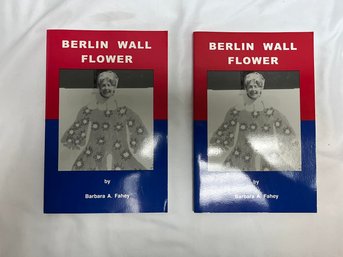 2000 Two Signed Copies Of 'berlin Wall Flower' By Barbara A. Fahey